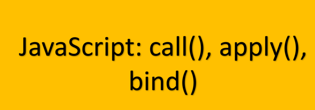 what is bind call apply function in javascript